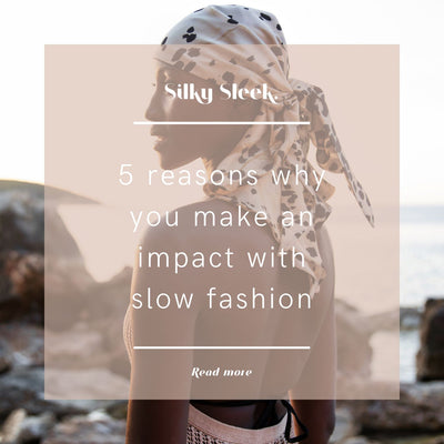 5 raisons pour lesquelles vous avez un impact avec la slow fashion